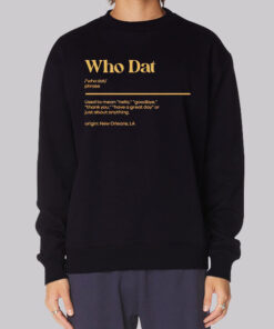 Whodat Meaning From New Orleans Sweatshirt