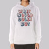 Colors Text What Would Dolly Do Hoodie