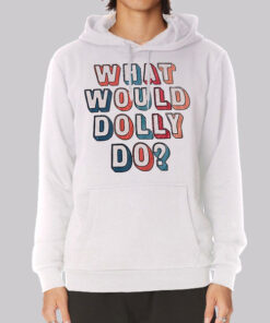 Colors Text What Would Dolly Do Hoodie