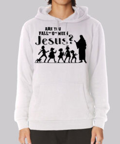 Funny Are You Fall O Ween Jesus Hoodie