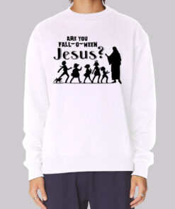 Funny Are You Fall O Ween Jesus Sweatshirt