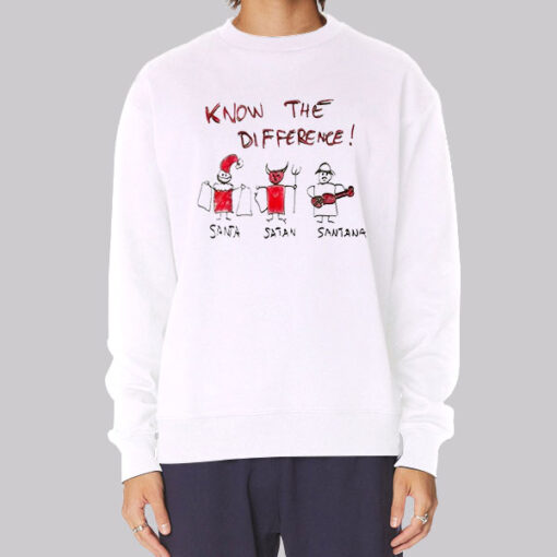 Know the Difference Santa and Satan Sweatshirt