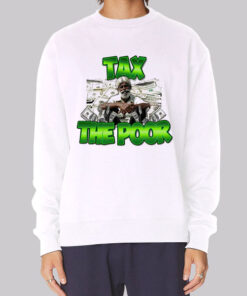 Meme Dollar Tax the Poor Sweatshirt