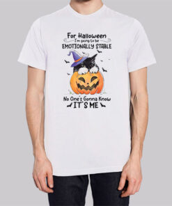 For Halloween a Cat Emotionally Stable Shirt