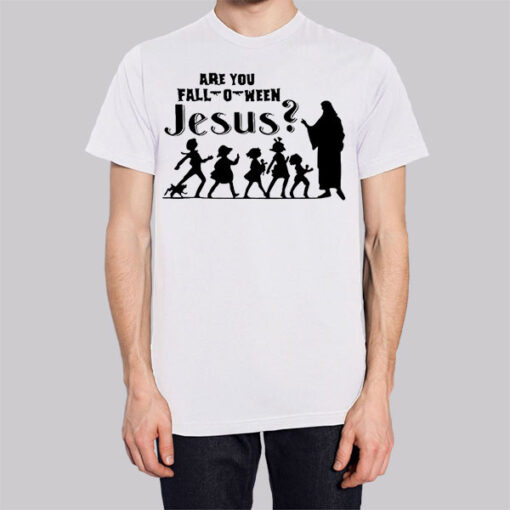 Funny Are You Fall O Ween Jesus Shirt