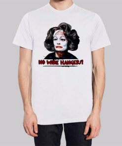 Mommie Dearest No Wire Hangers Shirt