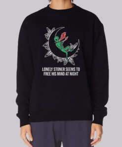 Funny Jokes Alien Lonely Stoner Sweatshirt