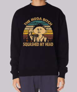 Vintage Mega Bitch Squashed My Head Sweatshirt