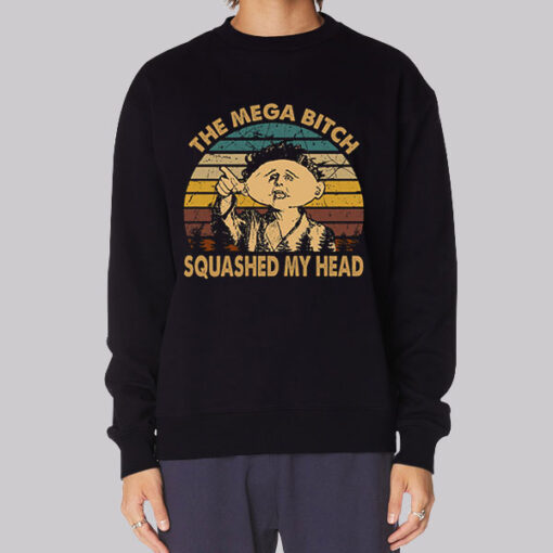 Vintage Mega Bitch Squashed My Head Sweatshirt