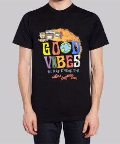 All Day Everyday Good Vibes Shirt