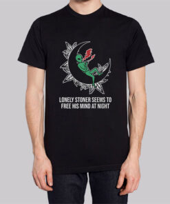 Funny Jokes Alien Lonely Stoner Shirt