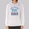 Inspired Merch Stay Sober Hoodie