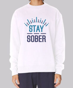 Inspired Merch Stay Sober Sweatshirt