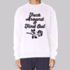 Rose Fuck Around and Find out Sweatshirt