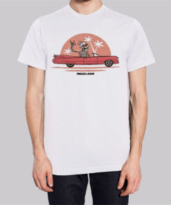 Funny Driving Skeleton Reckless Shirt