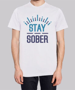 Inspired Merch Stay Sober Shirt