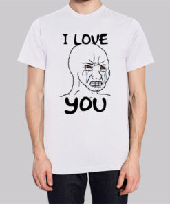 Meme I Love You Woke Wojak Shirt