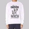 Letter Buy Me Chickens and Tell Me Sweatshirt
