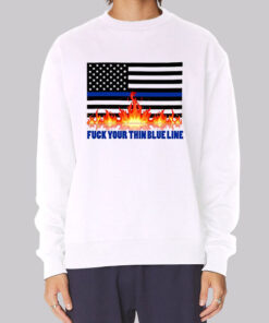 Meme Fuck Your Thin Blue Line Sweatshirt
