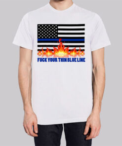 Meme Fuck Your Thin Blue Line Shirt