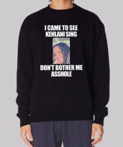 Dont Brother Me Asshole Kehlani Sweatshirt