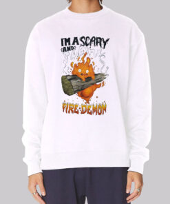I'm Scary Calcifer Fire Demon Sweatshirt
