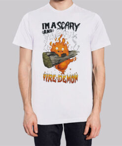 I'm Scary Calcifer Fire Demon Shirt