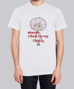 Inspired Grumpy Cranky Old Lady Shirt