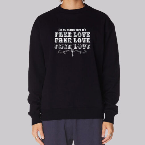 BTS I'm so Sorry but Itms Fake Love Sweatshirt