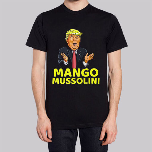 Funny Meme Mango Mussolini T Shirt