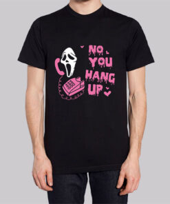 Ghost Face No You Hang up Scream Shirt