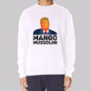 Funny Trump Mango Mussolini Sweatshirt