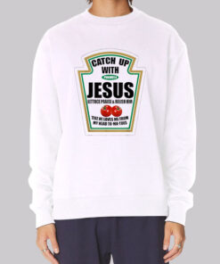 Meme Christian Ketchup With Jesus Sweatshirt