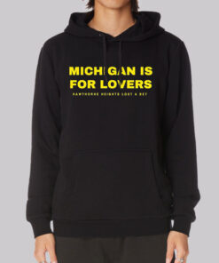 Funny Text Michigan Is for Lovers Hoodie