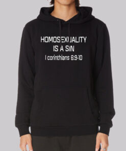 Homosexuality Is a Sin I Corinthians Hoodie