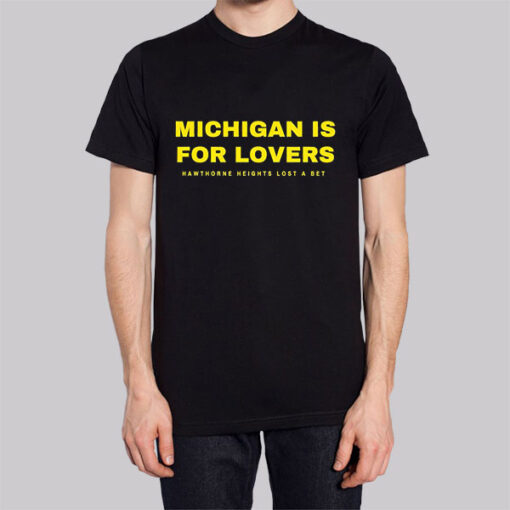 Funny Text Michigan Is for Lovers Shirt