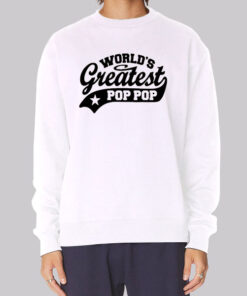 Star World's Greatest Pop Pop Sweatshirt
