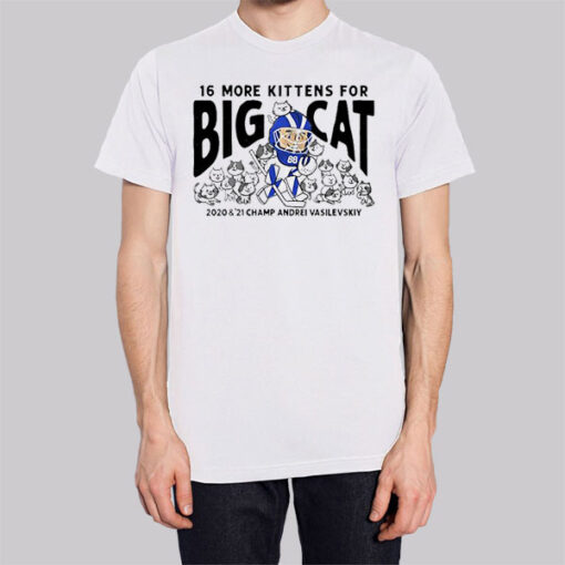 16 More Kittens for Big Cat Legends Shirt