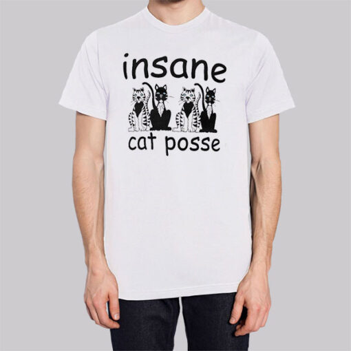 Inspired Insane Cat Posse Shirt