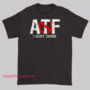 T-shirt design with distressed white 'ATF' text, featuring a red no-smoking symbol over the 'T' and 'F,' and the phrase 'I DON'T SMOKE' below, parodying the tobacco reference in the ATF acronym.