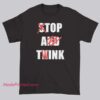 Funny Top a Twink Stop And Think Shirt printed on soft cotton short sleeve tee, humorous text graphic shirt in black or white casual statement apparel for streetwear humor style